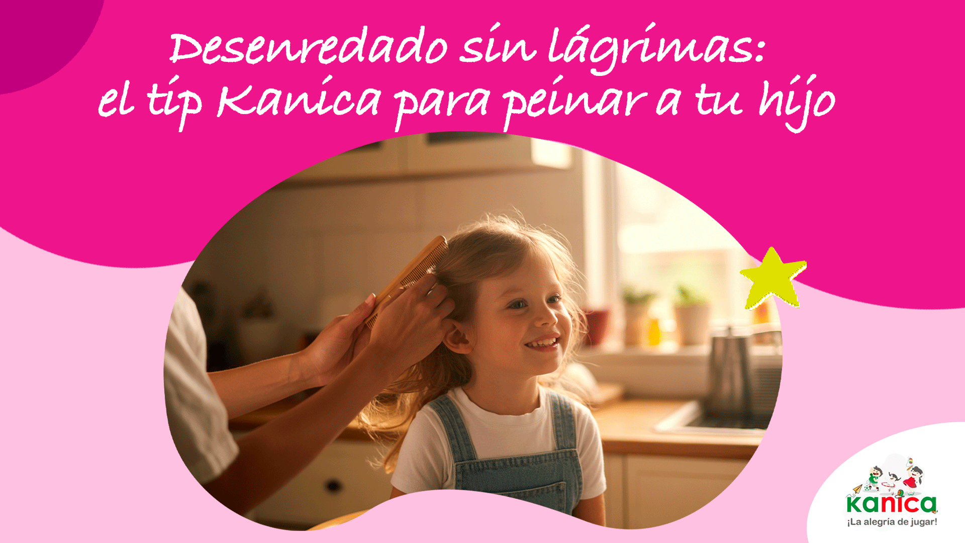 Desenredado sin lágrimas: el tip Kanica para peinar a tu hijo