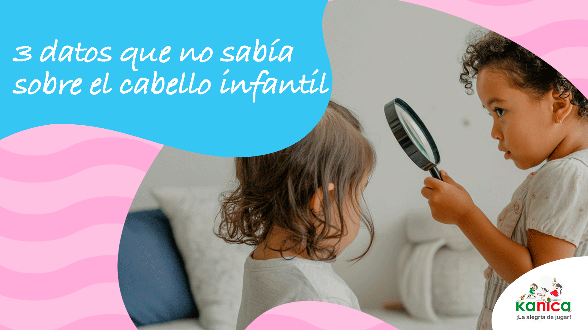 3 datos que no sabías sobre el cabello infantil